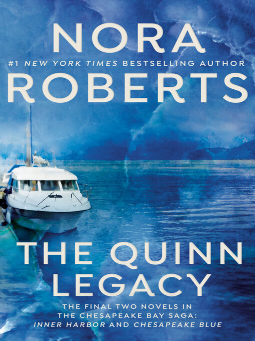 Title details for The Quinn Legacy: Inner Harbor ; Chesapeake Blue by Nora Roberts - Available